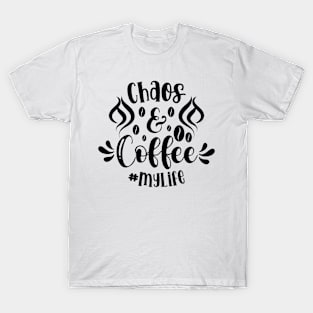 Chaos & Coffee Summarize My Life v2 T-Shirt